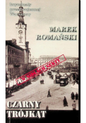 Czarny trójkąt - Marek Romański - książka  wyd. 2015