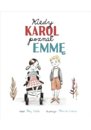 Kiedy Karol poznał Emmę - Amy Webb - książka  wyd. 2023