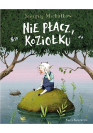 Nie płacz koziołku - Sergiej Michałkow - książka  wyd. 2016