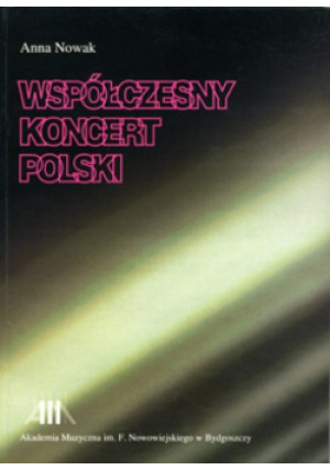 Współczesny koncert Polski - Anna Nowak - książka  wyd. 1997