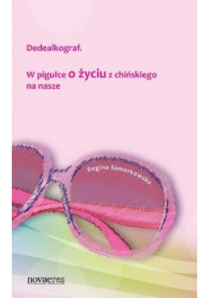 Dedealkograf - Regina Samerkowska - książka reportaż wyd. 2013