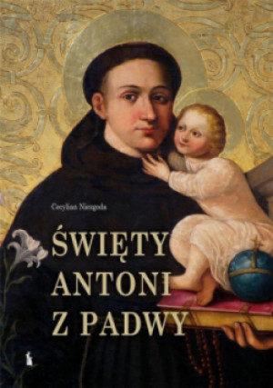 Święty Antoni z Padwy - Cecylian Niezgoda - książka  wyd. 2023