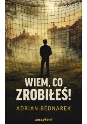 Wiem, co zrobiłeś! - Adrian Bednarek - książka  wyd. 2025