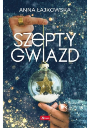 Szepty gwiazd - Anna Łajkowska - książka  wyd. 2019