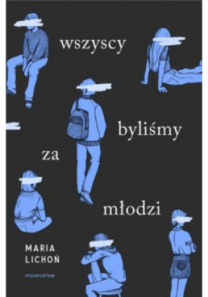 Wszyscy byliśmy za młodzi - Maria Lichoń - książka  wyd. 2024