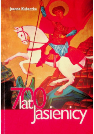 700 lat Jasienicy - Joanna Kubaczka - książka  wyd. 2005