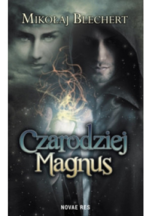 Czarodziej Magnus - Mikołaj Blechert - książka fantasy wyd. 2018