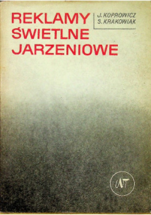 Reklamy świetlne jarzeniowe - J. Koprowiak - książka  wyd. 1971