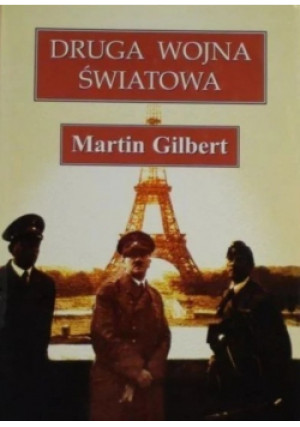 Druga Wojna Światowa - Martin Gilbert - książka historyczna wyd. 2000