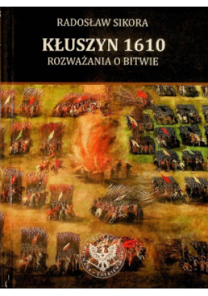 Kłuszyn 1610 - Radosław Sikora - książka historyczna wyd. 2015