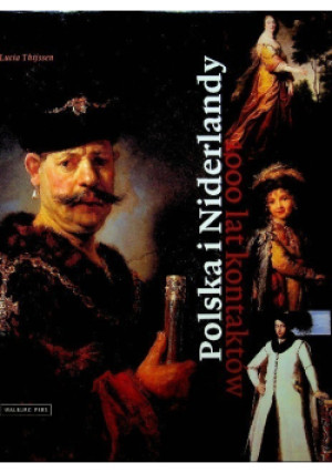 Polska i Niderlandy - Lucia Thijssen - książka historyczna wyd. 2003