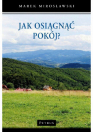 Jak osiągnąć pokój? - Marek Mirosławski - książka historyczna wyd. 2023