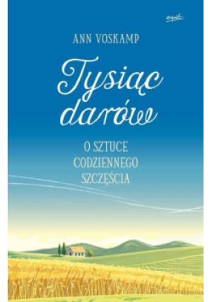 Tysiąc darów - Ann Voskamp - książka  wyd. 2018