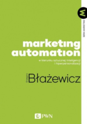 Marketing Automation - Grzegorz Błażewicz - książka  wyd. 2021