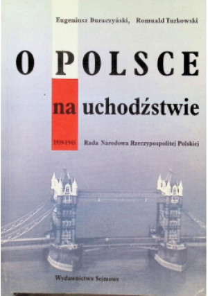 O Polsce na uchodźstwie - Romuald Turkowski, Eugeniusz Duraczyński - książka historyczna wyd. 1997