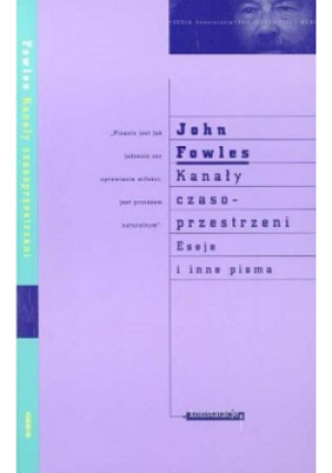Kanały czasoprzestrzeni - John Fowles - książka  wyd. 2002