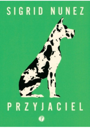 Przyjaciel - Sigrid Nunez - książka  wyd. 2019