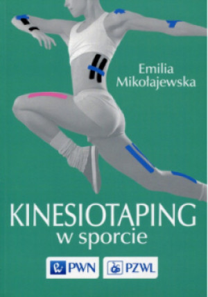 Kinesiotaping w sporcie - Emilia Mikołajewska - książka  wyd. 2023