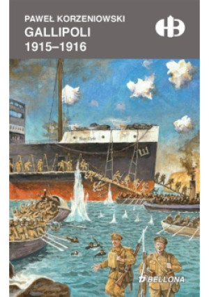 Gallipoli 1915-1916 - Paweł Korzeniowski - książka historyczna wyd. 2022