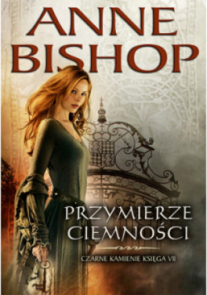 Przymierze Ciemności Tom 7 Czarne Kamienie - Anne Bishop - książka fantasy wyd. 2020