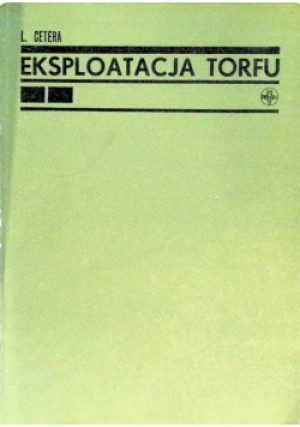 Eksploatacja torfu - Ludwik Cetera - książka  wyd. 1965