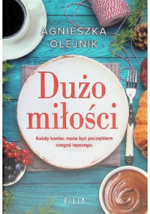 Dużo miłości - Agnieszka Olejnik - książka  wyd. 2023
