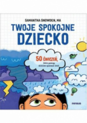 Twoje spokojne dziecko - Samantha Snowden - książka  wyd. 2023