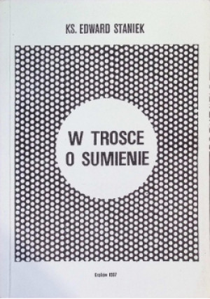 W trosce o sumienia - Edward Stanek - książka  wyd. 1987