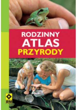 Rodzinny atlas przyrody - książka  wyd. 2008