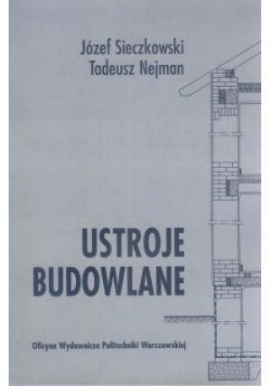 Ustroje budowlane - Józef Sieczkowski, Tadeusz  Nejman - książka  wyd. 2002