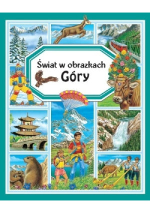 Góry Świat w obrazkach - Emilie Beaumont - książka  wyd. 2012