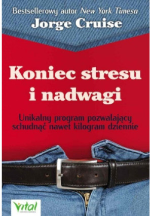 Koniec stresu i nadwagi - Jorge Cruise - książka  wyd. 2021