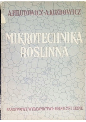 Mikrotechnika roślinna - A. Filutowicz - książka  wyd. 1951