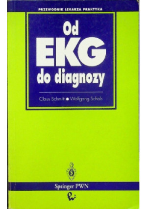 Od EKG do diagnozy - Claus Schmitt - książka  wyd. 1996