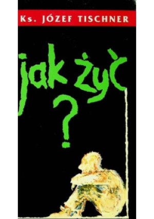 Jak żyć - Józef Tischner - książka  wyd. 2000