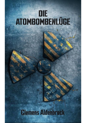 Die Atombombenluge - Clemens Aldenbrock - książka  wyd. 2023