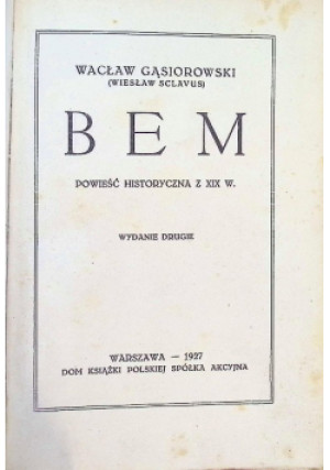 Bem, 1927 r. - Wacław Gąsiorowski - książka  wyd. 1927