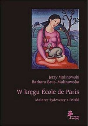 W kręgu Ecole de Paris - Jerzy Malinowski - książka  wyd. 2007