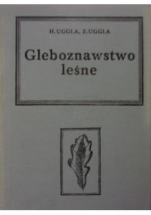 Gleboznawstwo leśne ogólne - Hjalmar Uggla - książka  wyd. 1979