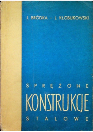 Sprężone konstrukcje stalowe - Jan Bródka - książka  wyd. 1965