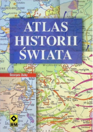 Atlas historii świata. Od prehistorii do czasów współczesnych - Georges Duby - książka historyczna wyd. 2010