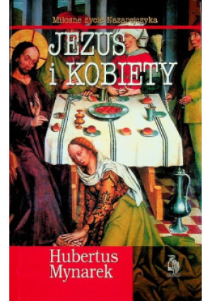 Jezus  i kobiety - Hubertus Mynarek - książka  wyd. 1995
