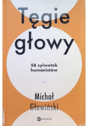 Tęgie głowy - Michał Głowiński - książka  wyd. 2021