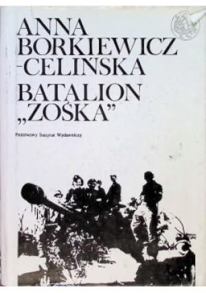 Batalion Zośka - Anna Borkiewicz Celińska - książka historyczna wyd. 1990
