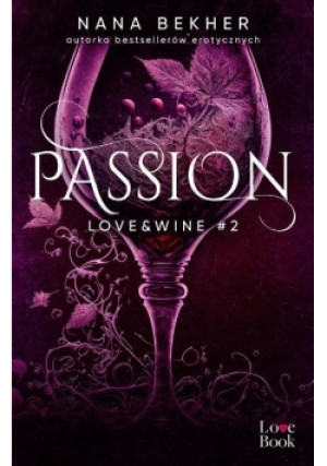 Love Wine Tom 2 Passion - Nana Bekher - książka  wyd. 2023