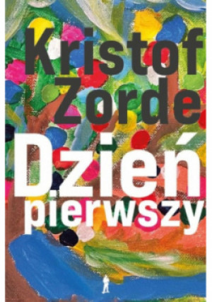 Dzień pierwszy - Kristof Zorde - książka  wyd. 2022