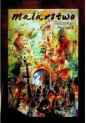 Puchalik Malarstwo - Stanisław Puchalik - książka  wyd. 2009