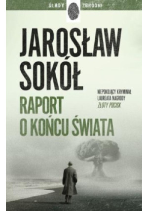 Raport o końcu świata - Jarosław Sokół - książka  wyd. 2021