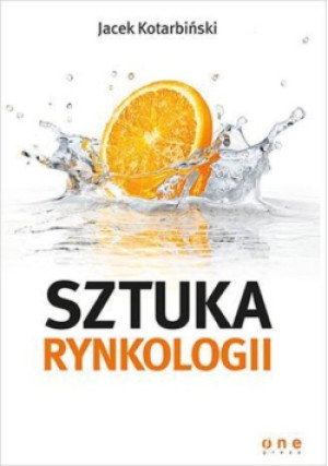 Sztuka rynkologii - Jacek Kotarbiński - książka  wyd. 2014