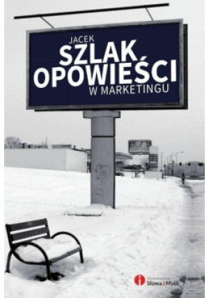 Opowieści w marketingu - Jacek Szlak - książka  wyd. 2016